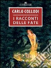 I racconti delle fate . E-book. Formato EPUB ebook