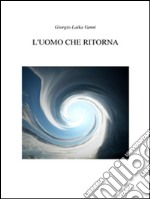 L'uomo che ritorna. E-book. Formato Mobipocket