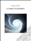 L'uomo che ritorna. E-book. Formato EPUB ebook