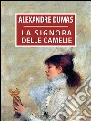 La signora delle camelie. E-book. Formato EPUB ebook