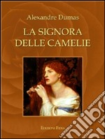 La signora delle camelie (Classici). E-book. Formato EPUB ebook