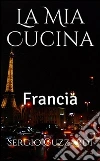 La mia cucina. Francia. E-book. Formato EPUB ebook