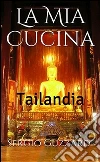 La mia cucina. Tailandia. E-book. Formato EPUB ebook