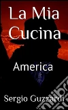 La mia cucina. America. E-book. Formato EPUB ebook