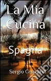La mia cucina. Spagna. E-book. Formato EPUB ebook
