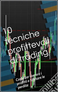 10 profittevoli tecniche di trading. E-book. Formato EPUB ebook