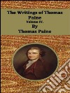 The Writings of Thomas Paine: Volume IV.. E-book. Formato Mobipocket ebook