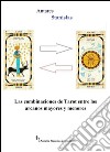 Las combinaciones de tarot entre los arcanos mayores y menores. E-book. Formato EPUB ebook