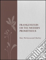 Frankenstein or the modern Prometheus. E-book. Formato Mobipocket ebook