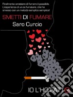 Smetti di fumare Io l'ho fatto. E-book. Formato Mobipocket