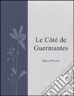 Le côté de Guermantes. E-book. Formato EPUB ebook