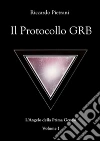Il Protocollo GRB (L'Angelo della Prima Genesi, volume 1). E-book. Formato EPUB ebook di Riccardo Pietrani