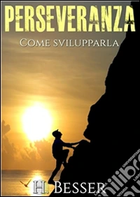 Perseveranza - Come svilupparla (Tradotto). E-book. Formato EPUB ebook