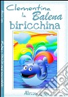 Clementina la balena biricchina. E-book. Formato EPUB ebook