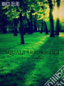 Squali arboricoli. E-book. Formato Mobipocket ebook di Marco Delrio