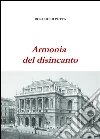 Armonia del disincanto. E-book. Formato EPUB ebook di Rosario Di Petta
