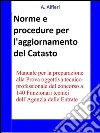 Concorso Funzionari Agenzia Entrate - Norme e procedure per l’aggiornamento del Catasto. E-book. Formato EPUB ebook di A. Alfieri