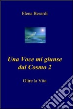 Una Voce mi giunse dal Cosmo 2. E-book. Formato Mobipocket ebook