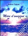 Mare d'emozioni. E-book. Formato PDF ebook di Andrea Fabiani