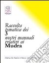 Raccolta tematica dei 3 nostri manuali relativi ai mudra. E-book. Formato PDF ebook