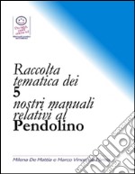 Raccolta tematica dei nostri 5 manuali relativi al Pendolino. E-book. Formato PDF ebook