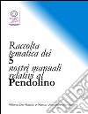 Raccolta tematica dei nostri 5 manuali relativi al Pendolino. E-book. Formato PDF ebook