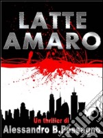 Latte amaro. E-book. Formato EPUB ebook