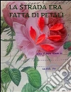 La strada era fatta di petali. E-book. Formato EPUB ebook di Rita G. Giuliana