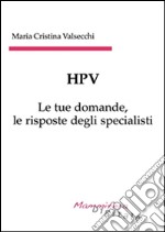 HPV - Le tue domande, le risposte degli specialisti. E-book. Formato EPUB ebook