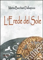 L'Erede del Sole. E-book. Formato EPUB