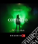 Contatto - Il mistero dei rapimenti alieni. E-book. Formato EPUB ebook