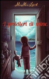 I protettori di anime. E-book. Formato EPUB ebook di M.m. Lost