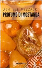 Profumo di mostarda. E-book. Formato EPUB ebook