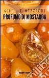 Profumo di mostarda. E-book. Formato EPUB ebook