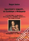 Apparizioni e veggenti…da Guadalupe a Medjugorje - Con le preghiere in preparazione degli ultimi tempi. E-book. Formato PDF ebook