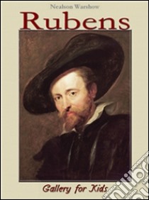 Rubens: gallery for kids. E-book. Formato EPUB ebook di Nealson Warshow