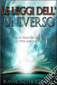 Le Leggi dell'Universo (Tradotto)Potenti Princìpi per una Vita Abbondante. E-book. Formato EPUB ebook