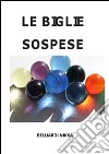 Le biglie sospese. E-book. Formato EPUB ebook