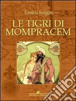 Le tigri di Mompracem. E-book. Formato EPUB ebook