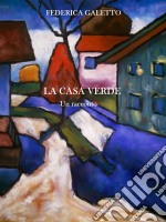 La casa verde. E-book. Formato EPUB ebook