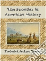 The frontier in american history. E-book. Formato EPUB ebook