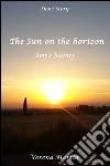 The Sun on the horizon - Amy's Journey. E-book. Formato EPUB ebook di Verena Martin