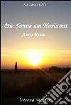 Die Sonne am Horizont - Amys Reise. E-book. Formato EPUB ebook di Verena Martin