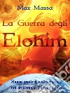 La guerra degli elohim. E-book. Formato PDF ebook di Massimiliano Massa