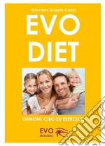 Evo Diet ormoni, cibo ed esercizio. E-book. Formato PDF ebook