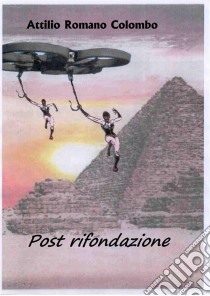 Post-Rifondazione. E-book. Formato Mobipocket ebook di Attilio Romano Colombo