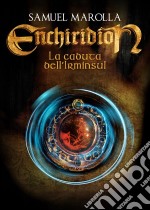 La Caduta dell'Irminsul - Enchiridion. E-book. Formato EPUB ebook