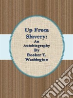 Up from slavery: an autobiography. E-book. Formato EPUB