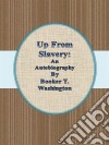 Up from slavery: an autobiography. E-book. Formato EPUB ebook