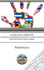 GUIDELINES TO MERCOSUR Legislation for packaging and materials in contact with food - South and Central America. E-book. Formato PDF